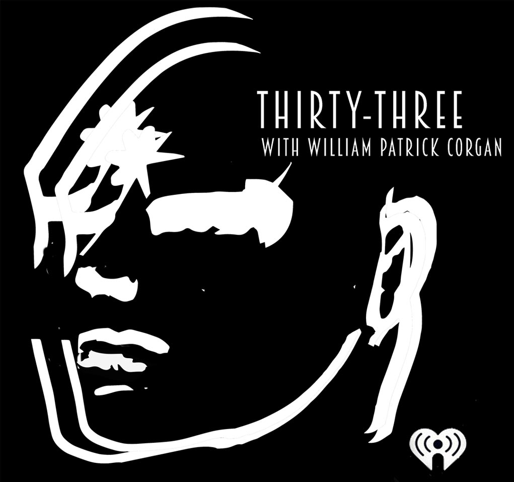 Thirty-Three Podcast with William Patrick Corgan